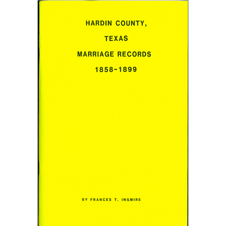 Hardin County, Texas Marriage Records 1858-1899