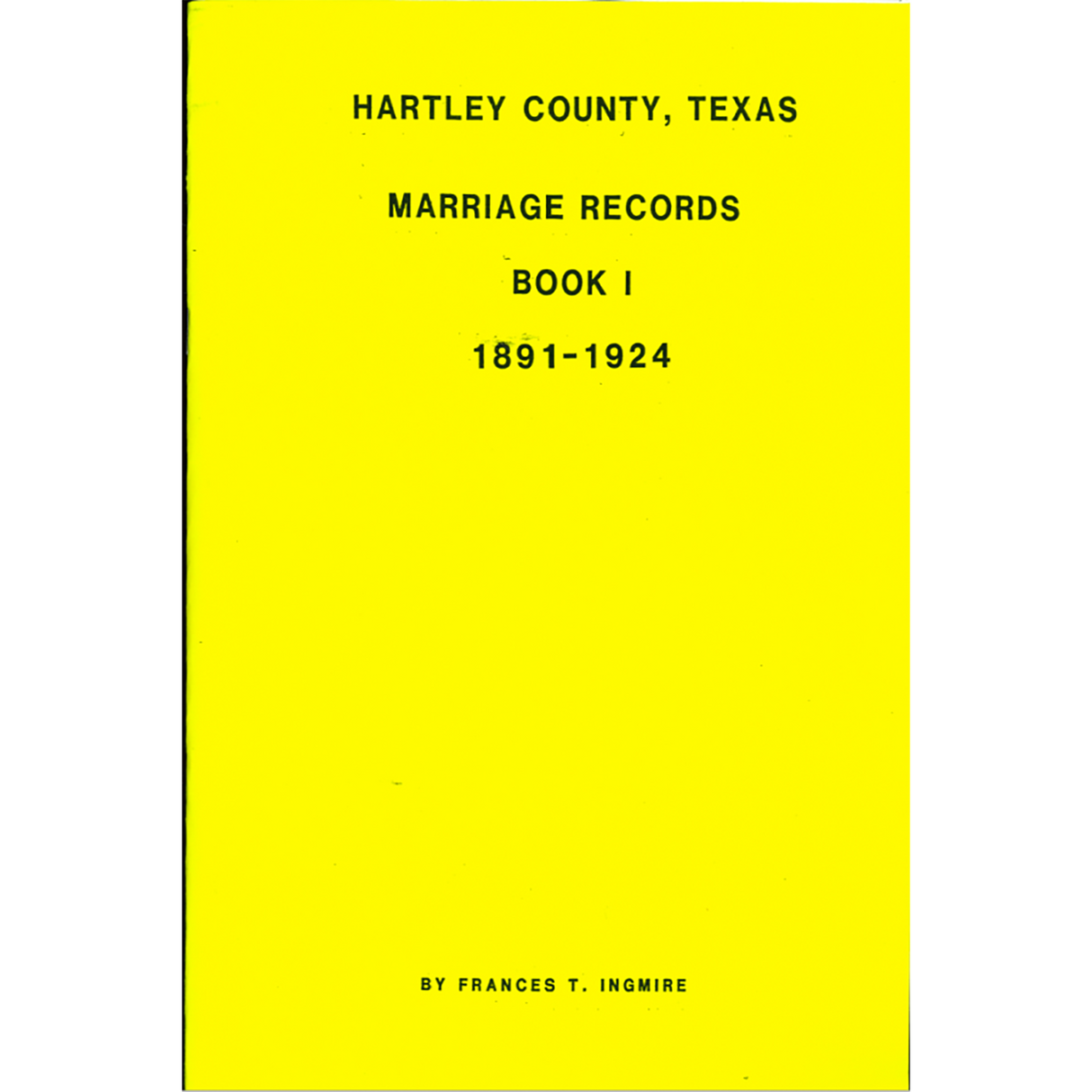 Hartley County, Texas Marriage Records Book 1 1891-1924