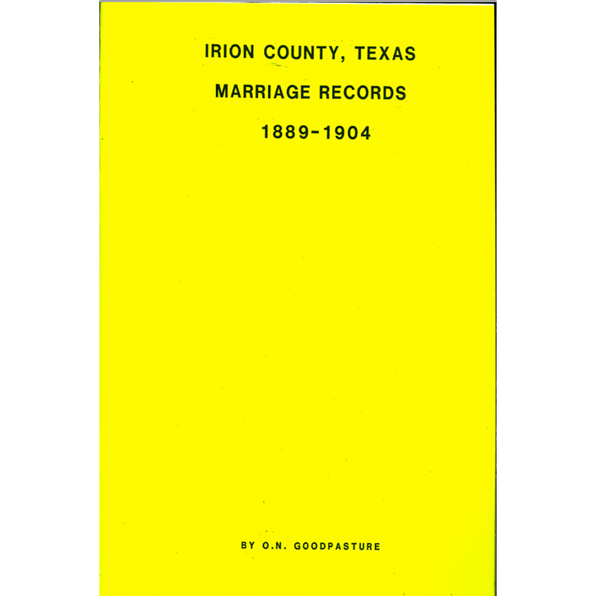 Irion County, Texas Marriage Records 1889-1904