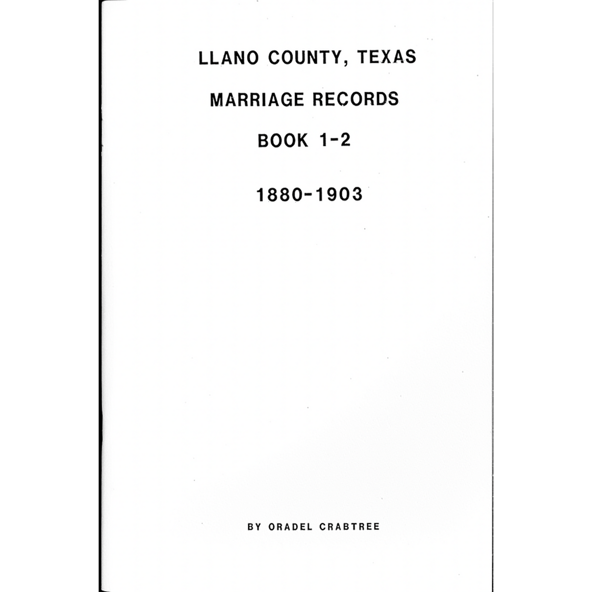 Llano County, Texas Marriage Records Books 1-2 1880-1903
