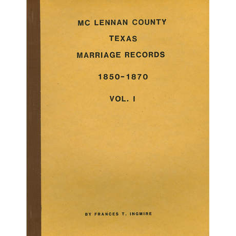 McLennan County, Texas Marriage Records Volume 1 1850-1870