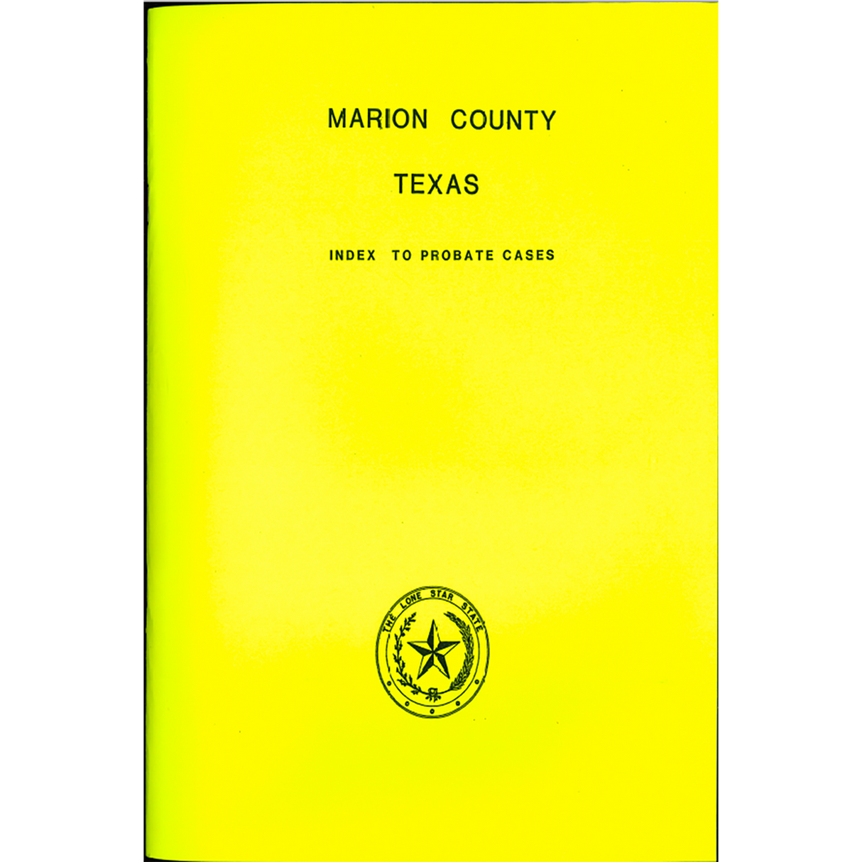 Marion County, Texas Index to Probate Cases 1860-1939