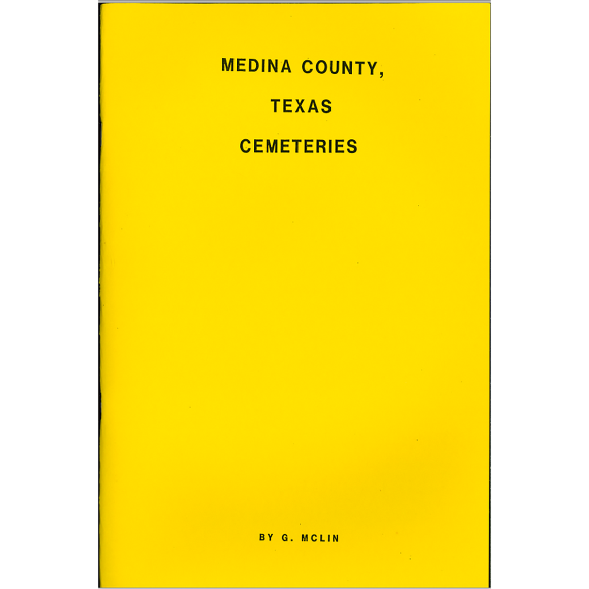 Medina County, Texas Cemeteries, Volume 1
