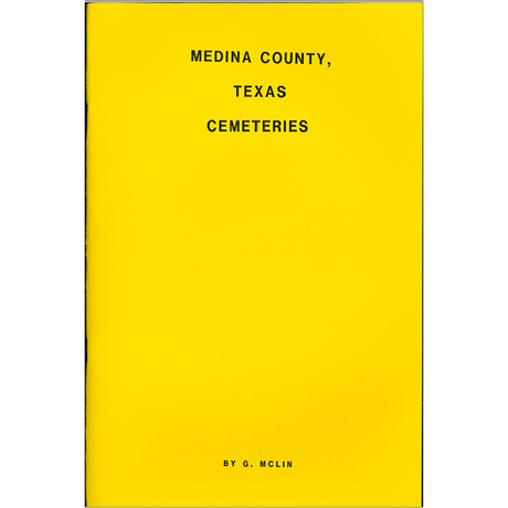 Medina County, Texas Cemeteries, Volume 1