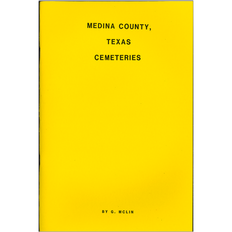 Medina County, Texas Cemeteries, Volume 1
