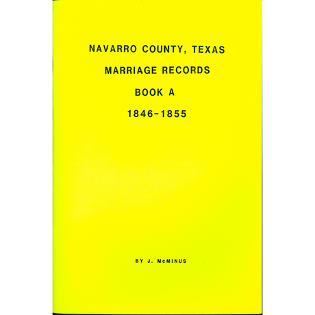 Navarro County, Texas Marriage Records Book A 1846-1855