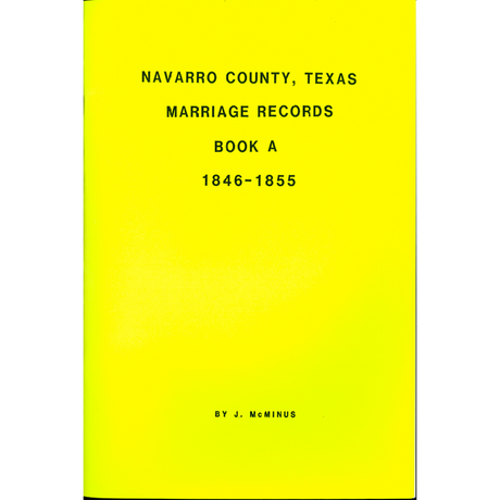 Navarro County, Texas Marriage Records Book A 1846-1855