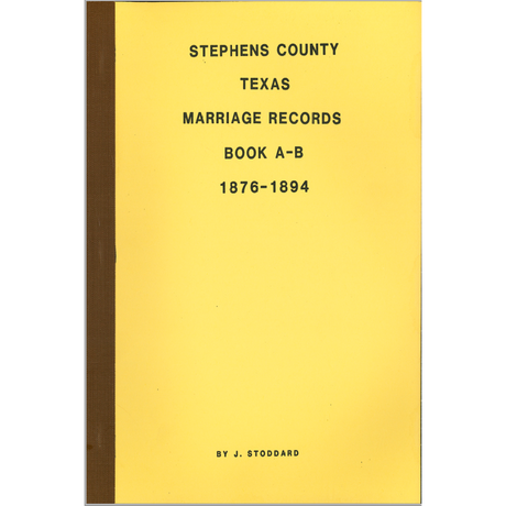 Stephens County. Texas Marriage Books A-B 1876-1894