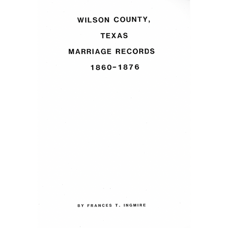 Wilson County, Texas Marriage Records 1860-1876