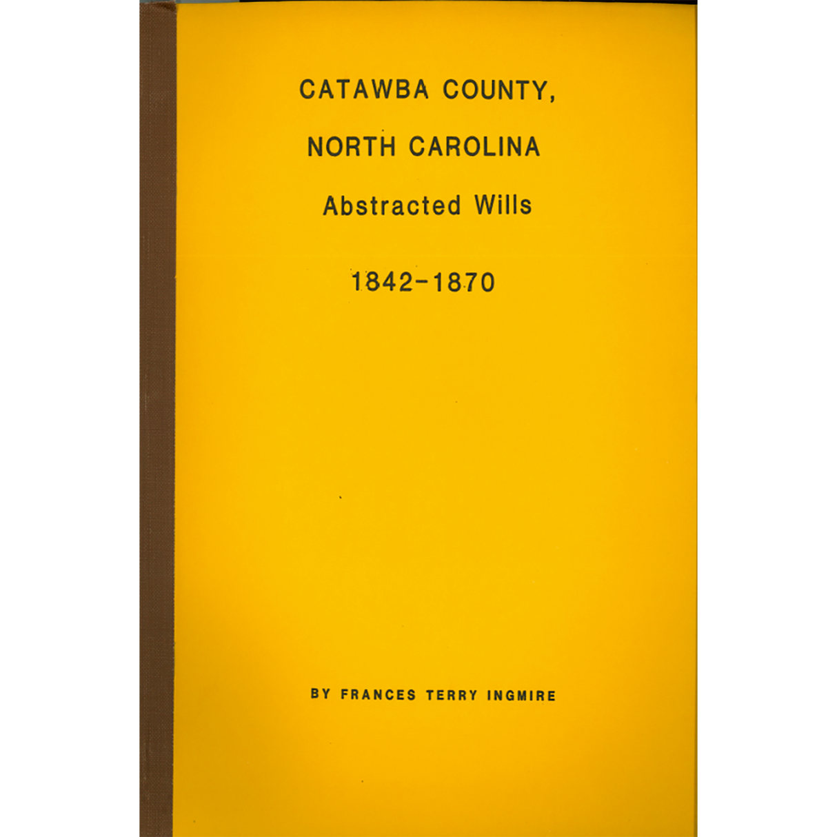 Catawba County, North Carolina Abstracted Wills 1842-1870