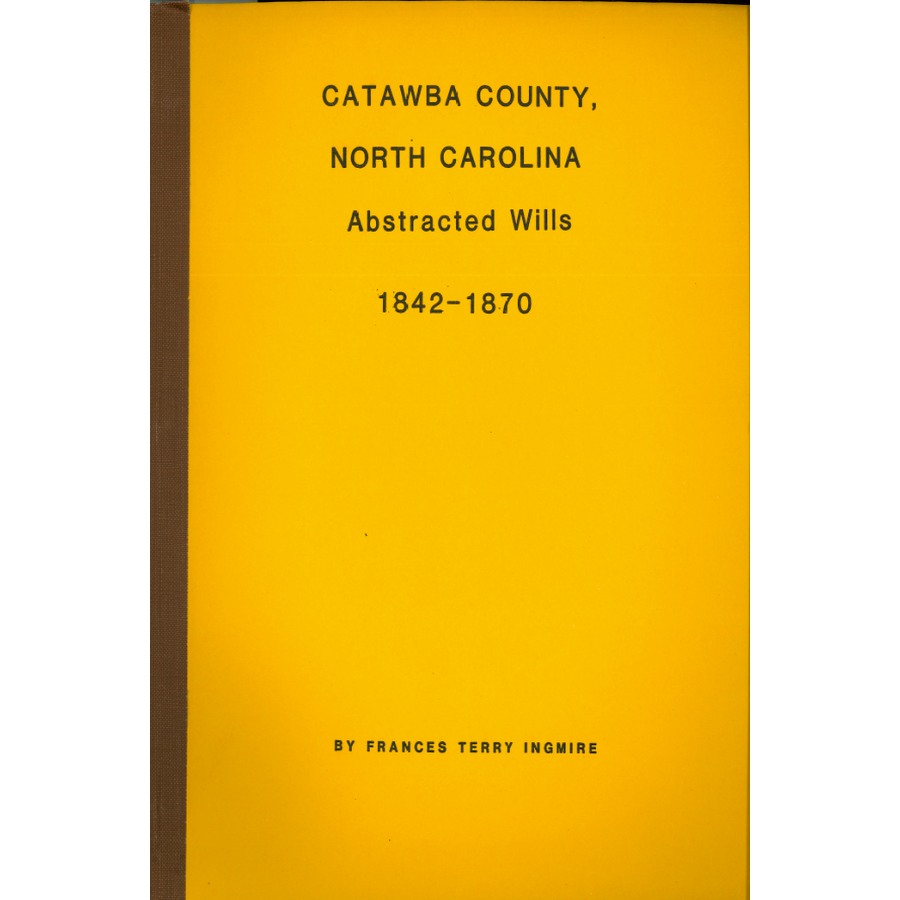 Catawba County, North Carolina Abstracted Wills 1842-1870