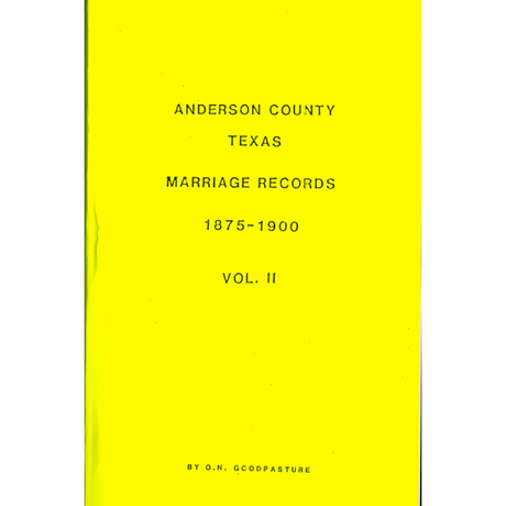 Anderson County, Texas Marriage Records 1875-1900, Volume II