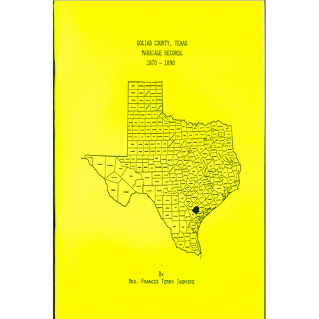 Goliad County, Texas Marriage Records 1870-1890