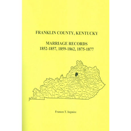 Franklin County, Kentucky Marriage Records 1852-1857, 1859-1862, 1875-1877
