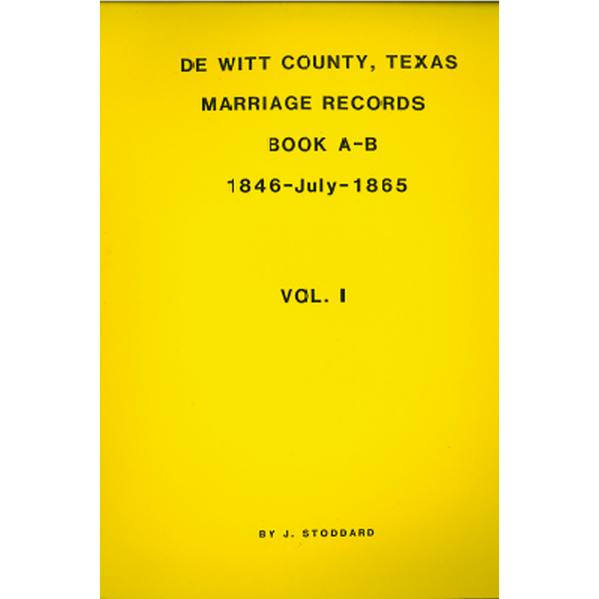 DeWitt County, Texas Marriage Books A-B 1846-1865