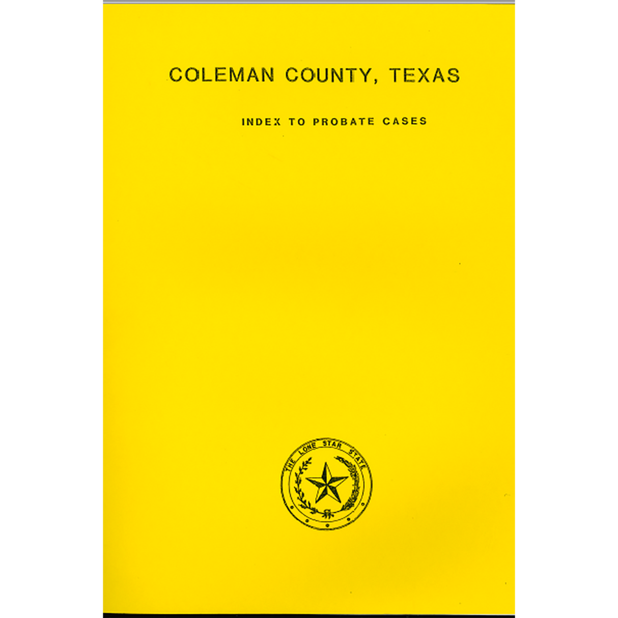 Coleman County, Texas Index to Probate Cases 1876-1939