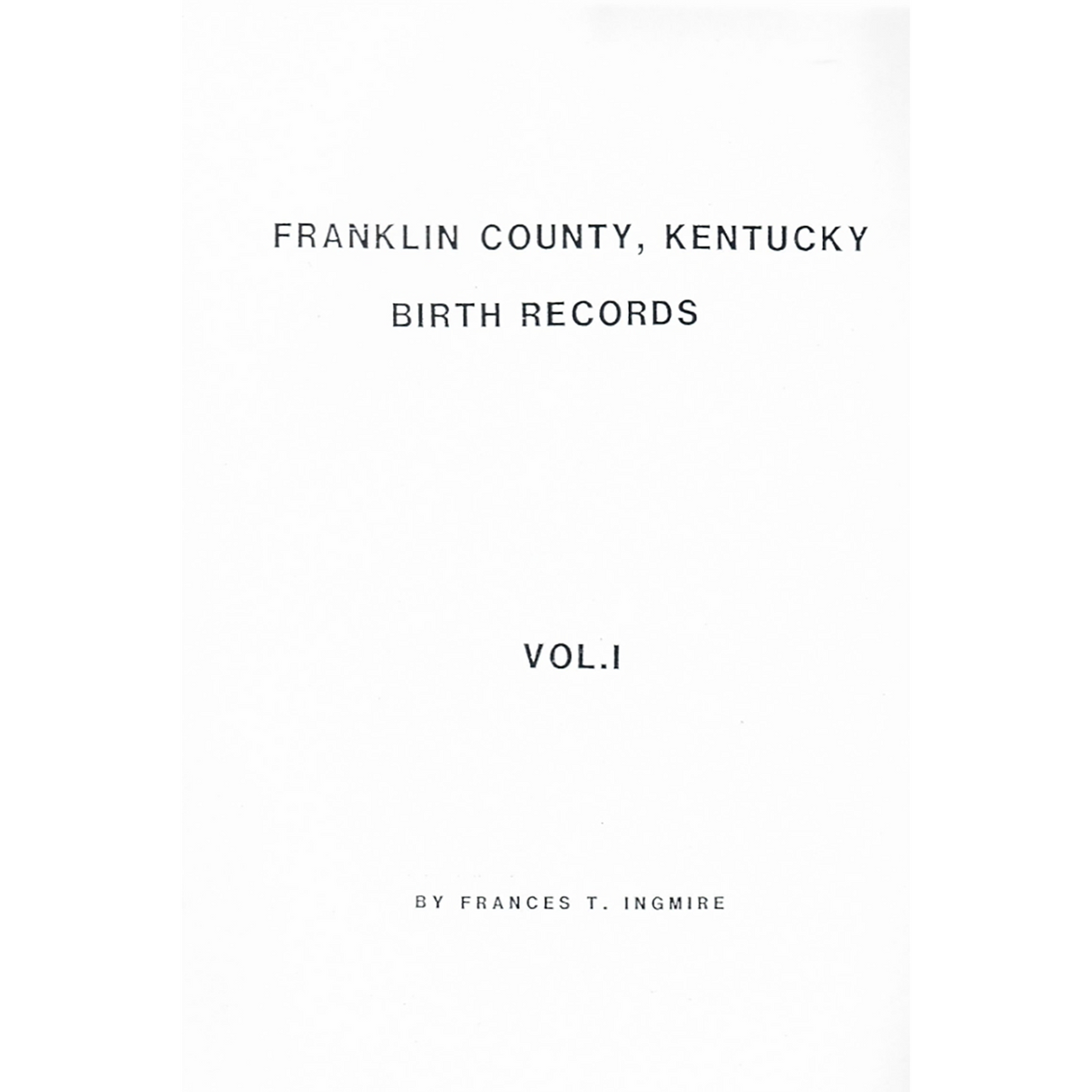 Franklin County, Kentucky Birth Records Volume I: 1852-1857 and 1859