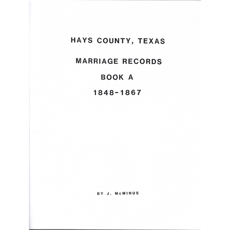 Hays County, Texas Marriage Records, Book A, 1848-1867