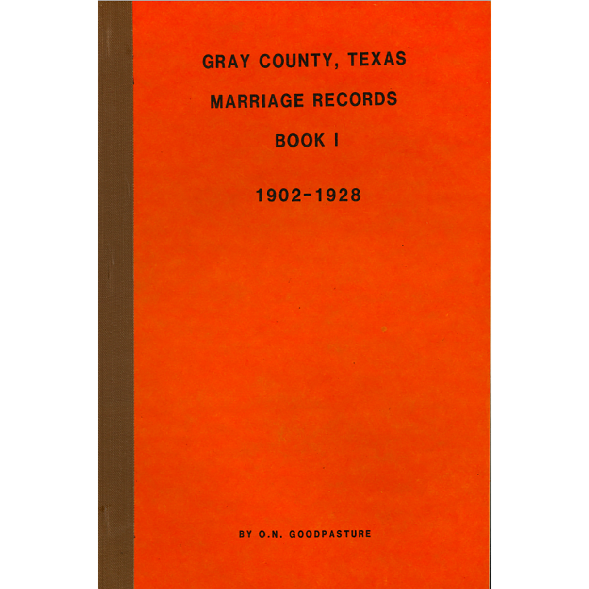 Gray County, Texas Marriage Record Book 1 1902-1928