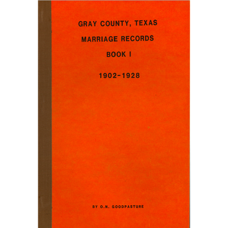 Gray County, Texas Marriage Record Book 1 1902-1928