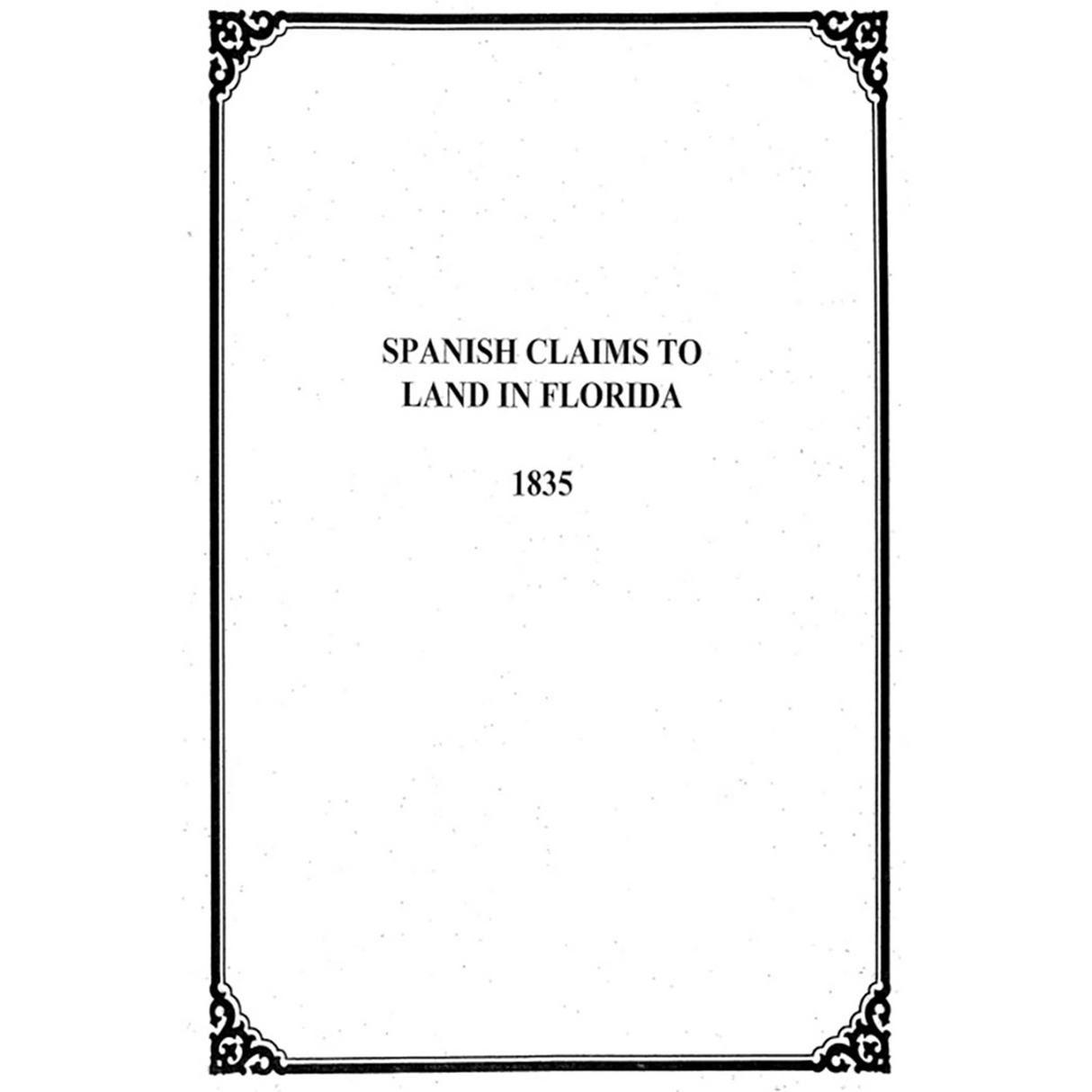 Spanish Claims to Land in Florida: 1835