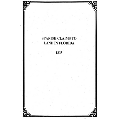 Spanish Claims to Land in Florida: 1835