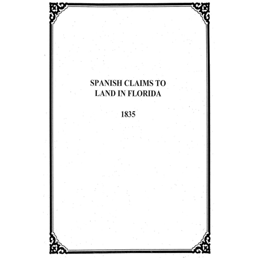 Spanish Claims to Land in Florida: 1835