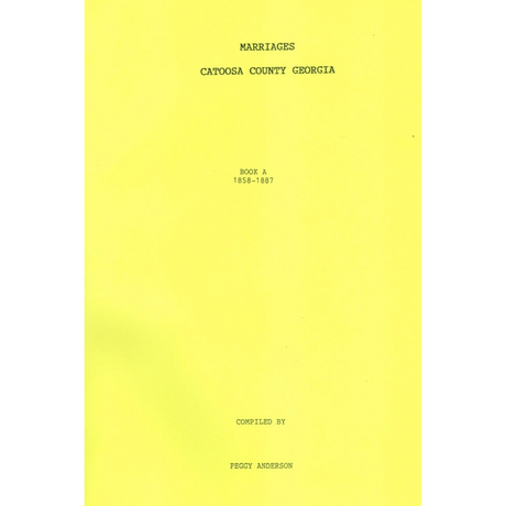 Catoosa County, Georgia Marriage Book "A" 1858-1887