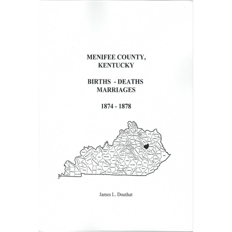 Menifee County, Kentucky Births, Deaths, Marriages 1874-1878