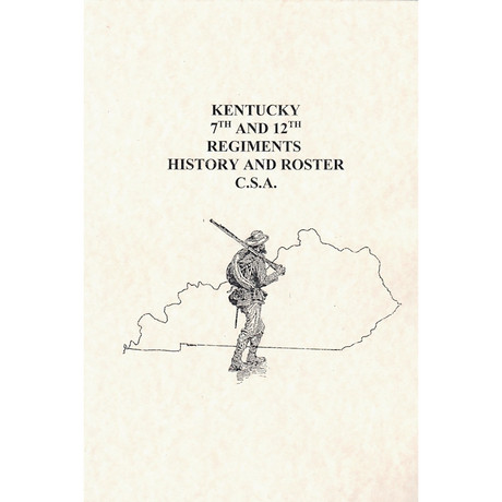 Kentucky 7th and 12th Regiments History and Roster CSA