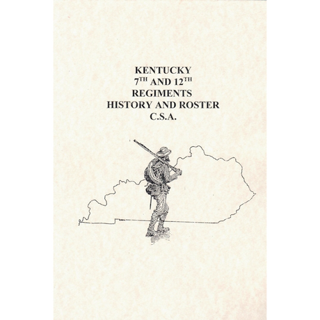 Kentucky 7th and 12th Regiments History and Roster CSA