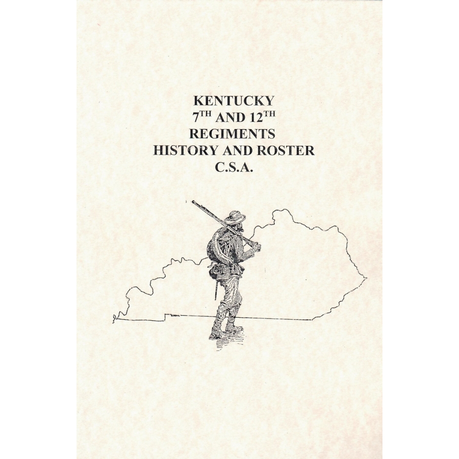 Kentucky 7th and 12th Regiments History and Roster CSA