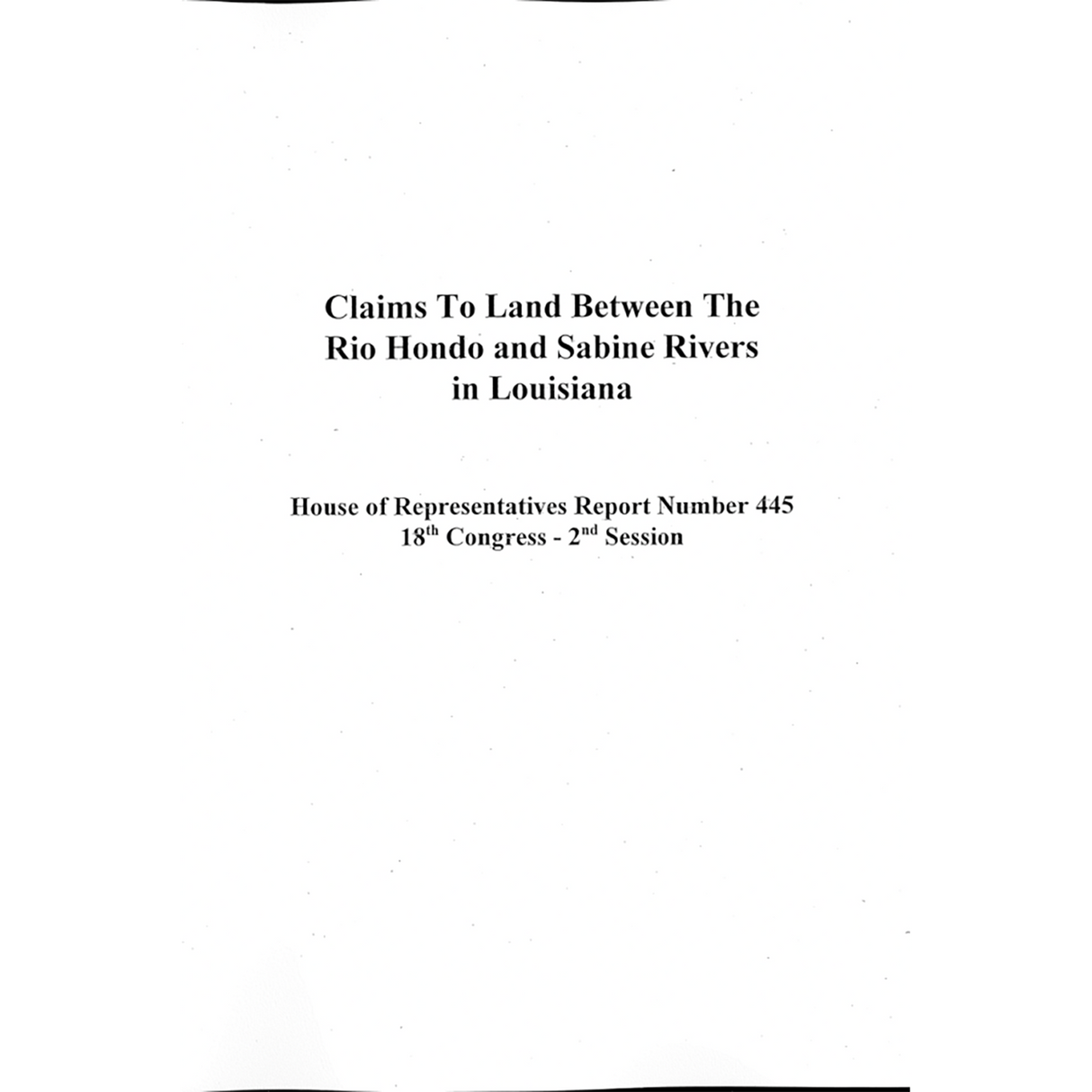 Claims to Land Between The Rio Hondo and Sabine River in Louisiana: 1824