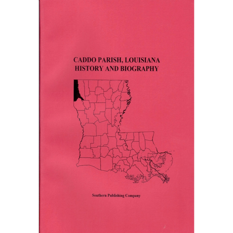 Caddo Parish, Louisiana History and Biographies