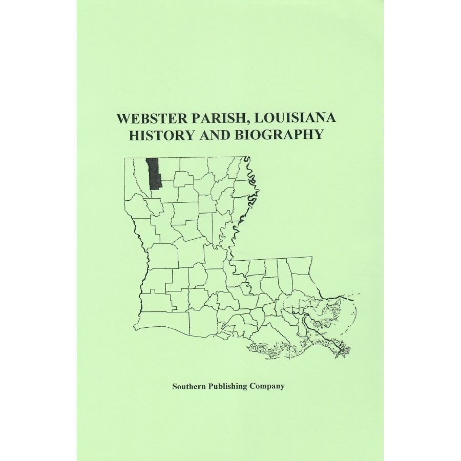 Webster Parish, Louisiana History and Biographies