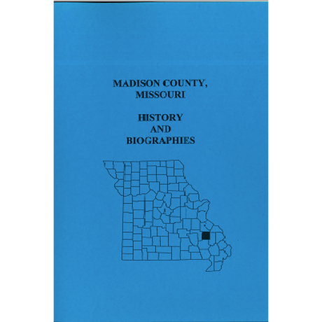 Madison County, Missouri History and Biographies