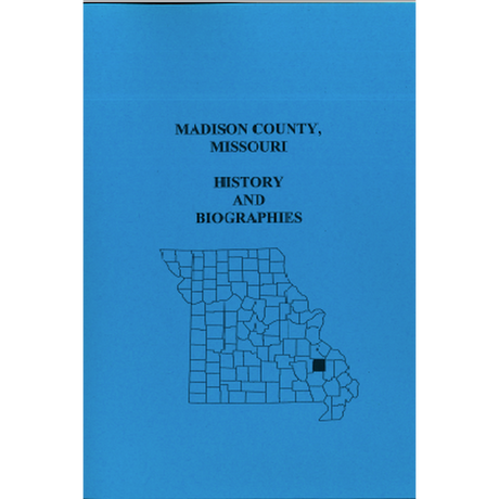 Madison County, Missouri History and Biographies