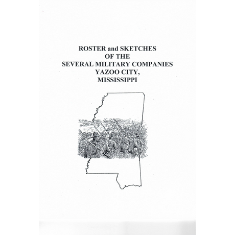 Roster and Sketches of the Several Military Companies, Yazoo City, Mississippi