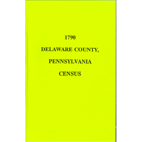 1790 Delaware County, Pennsylvania Census