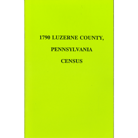 1790 Luzerne County, Pennsylvania Census