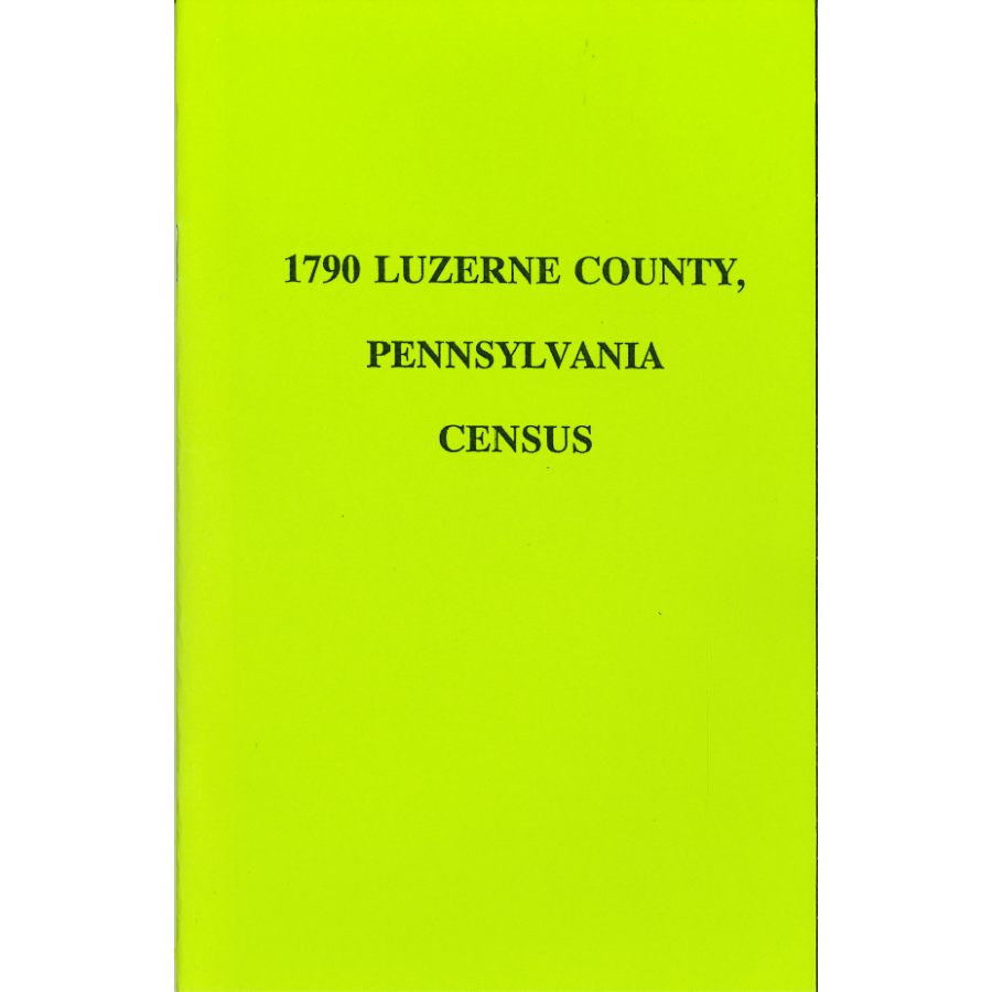 1790 Luzerne County, Pennsylvania Census