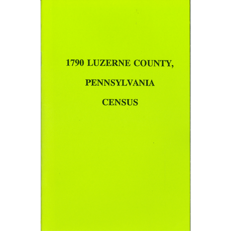 1790 Luzerne County, Pennsylvania Census