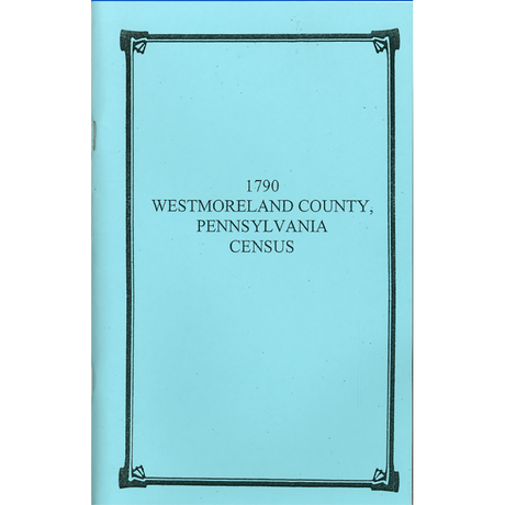 1790 Westmoreland County, Pennsylvania Census