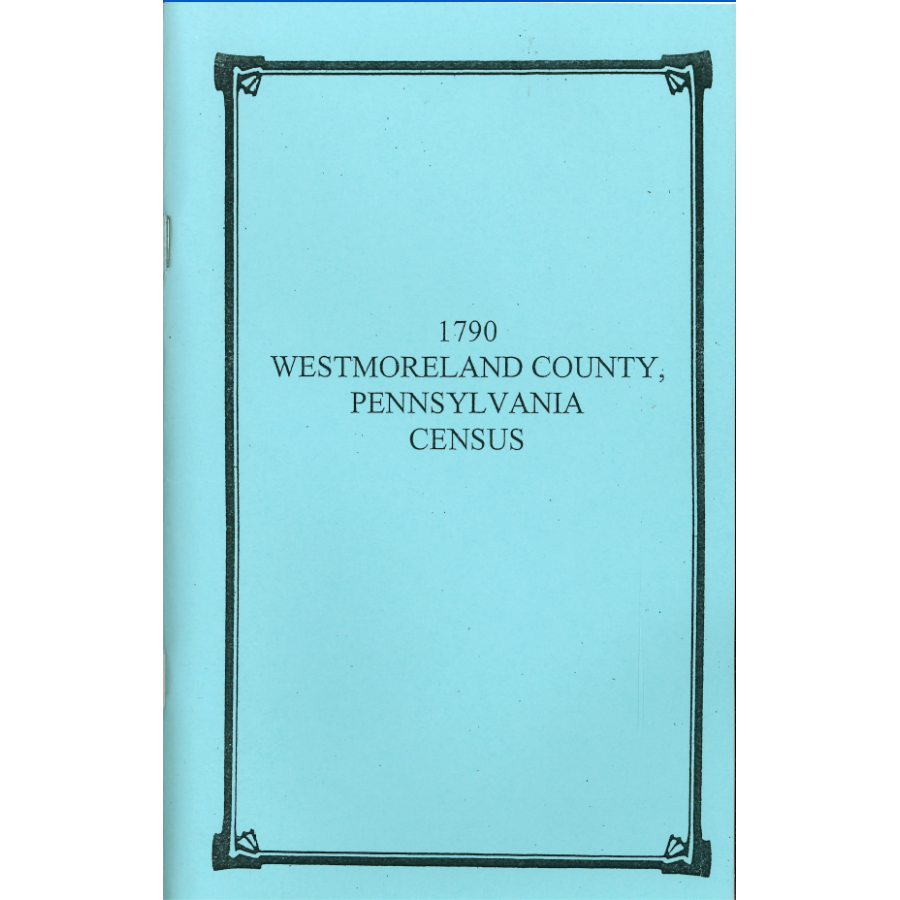 1790 Westmoreland County, Pennsylvania Census