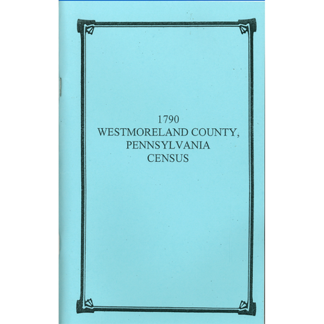 1790 Westmoreland County, Pennsylvania Census