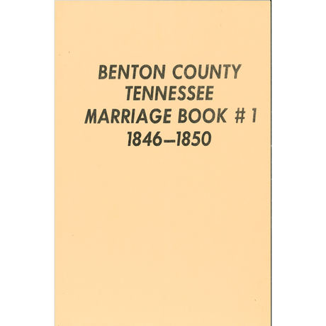 Benton County, Tennessee Marriages Book 1, 1846-1850