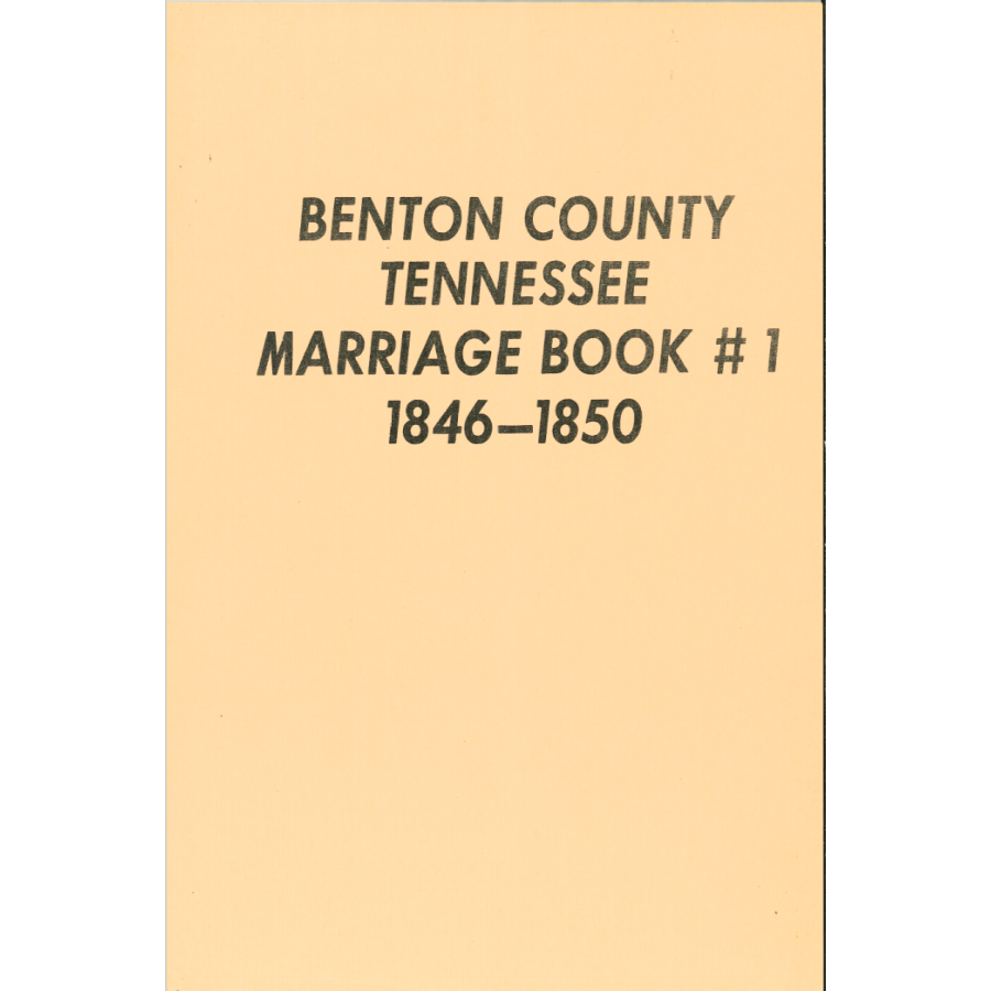 Benton County, Tennessee Marriages Book 1, 1846-1850