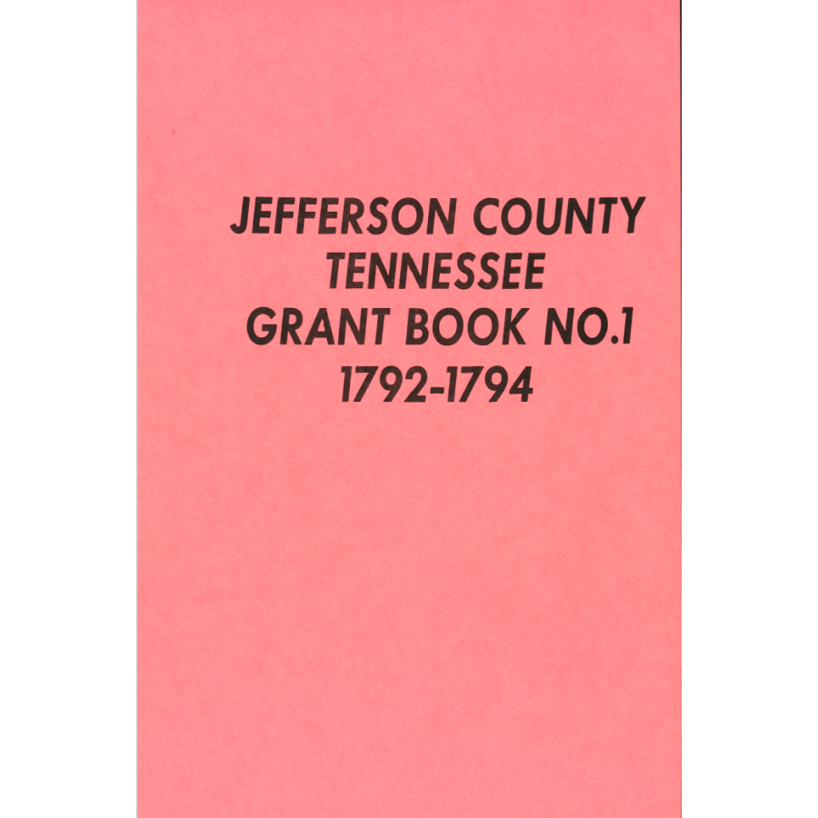 Jefferson County, Tennessee Grant Book No. 1, 1792-1794