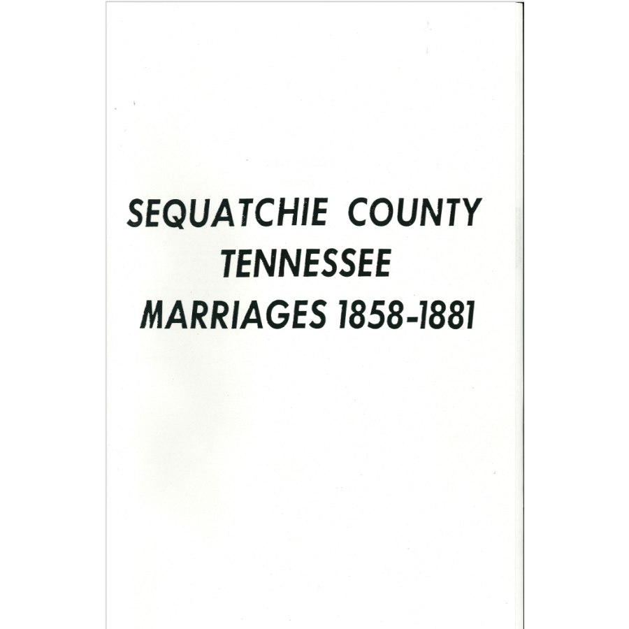 Sequatchie County, Tennessee Marriages 1858-1881