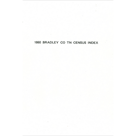 1860 Bradley County, Tennessee Census Records Index